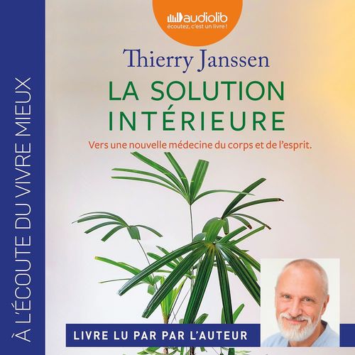 audiobook cover of La Solution intérieure, by Thierry Janssen
