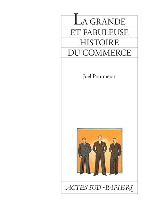 ebook cover of La Grande et fabuleuse histoire du commerce, by Joël Pommerat