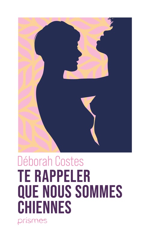 Couverture ebook de Te rappeler que nous sommes chiennes, de Déborah Costes