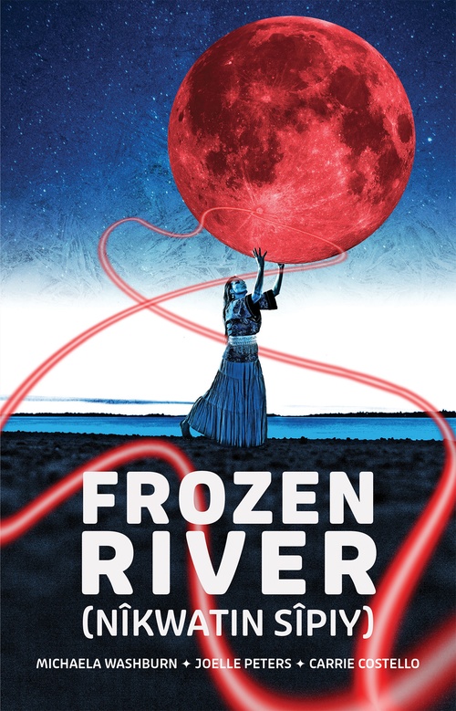 Couverture ebook de Frozen River (nîkwatin sîpiy), de Michaela Washburn, Joelle Peters, Carrie Costello