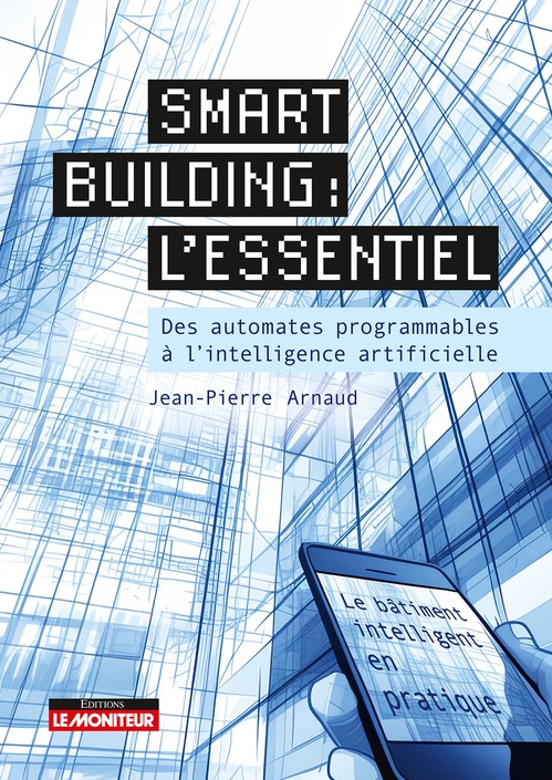 Couverture ebook de Smart building : l'essentiel, de Jean-Pierre Arnaud
