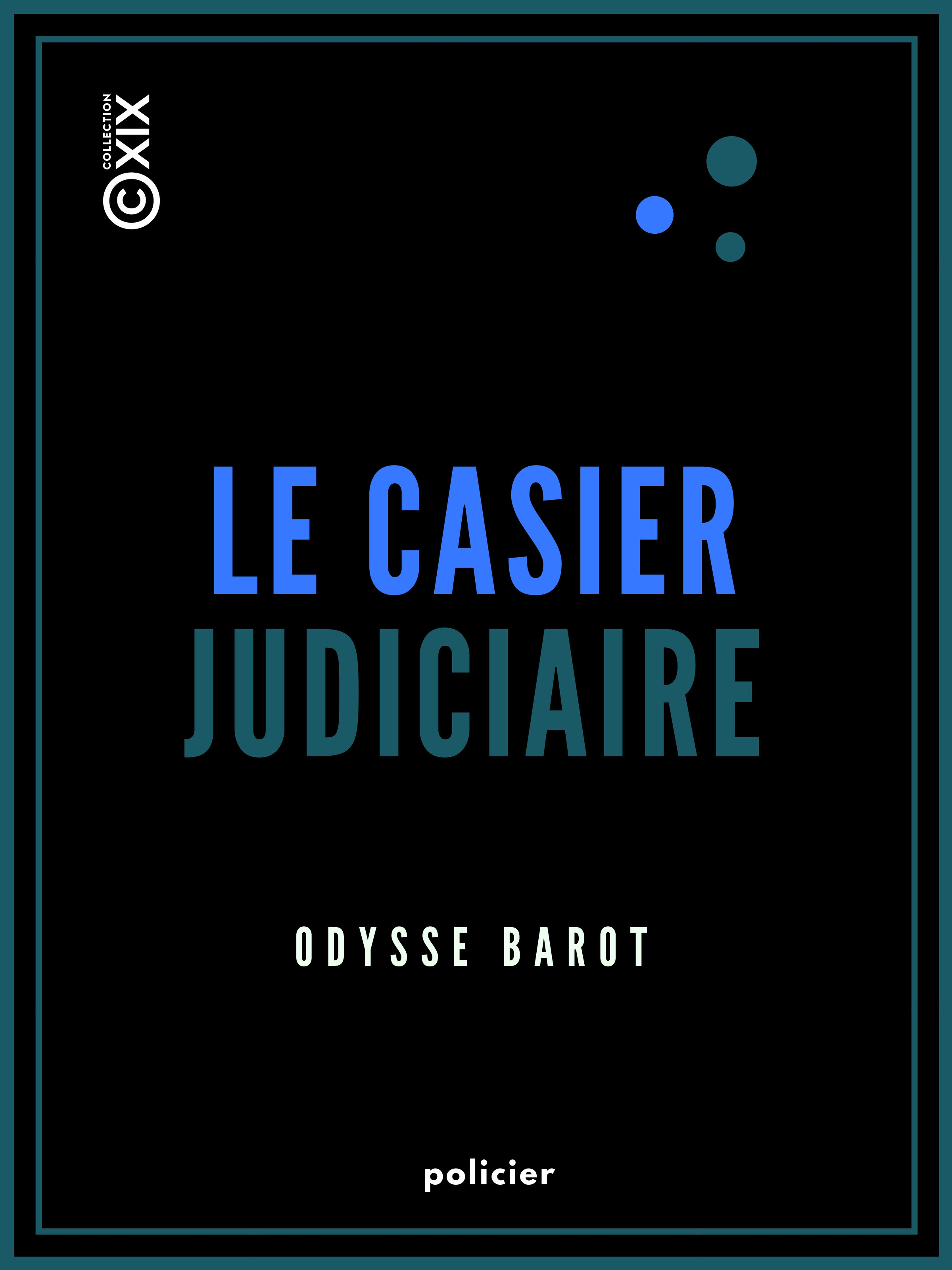 Couverture ebook de Le Casier judiciaire, de Odysse Barot