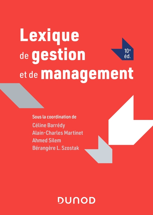 Couverture ebook de Lexique de gestion et de management - 10e éd., de Collectif, Céline Barredy, Alain-Charles Martinet, Ahmed Silem, Bérangère Szostak