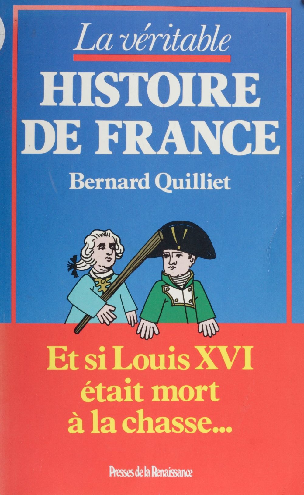 ebook cover of La Véritable Histoire de France, by Bernard Quilliet