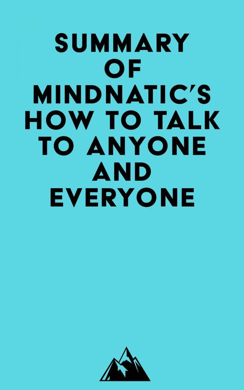 ebook cover of Summary of Mindnatic's How to Talk to Anyone And Everyone, by Everest Media