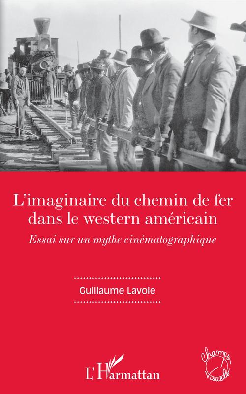 ebook cover of L'imaginaire du chemin de fer dans le western américain, by Guillaume Lavoie