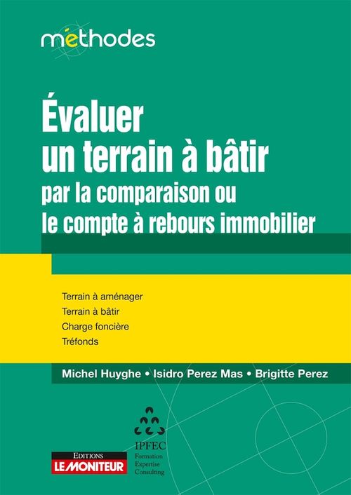 ebook cover of Evaluer un terrain à bâtir par la comparaison ou le compte à rebours immobilier, by Isidro Perez Mas, Brigitte Perez