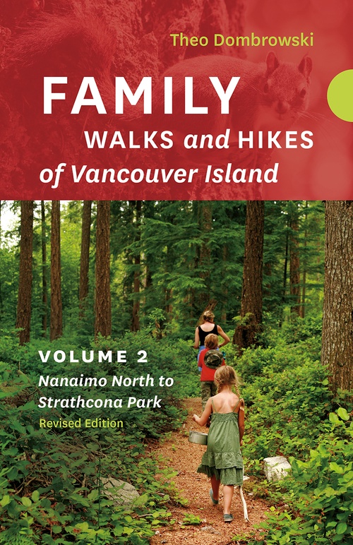ebook cover of Family Walks and Hikes of Vancouver Island - Revised Edition: Volume 2 - Nanaimo North to Strathcona Park, by Theo Dombrowski