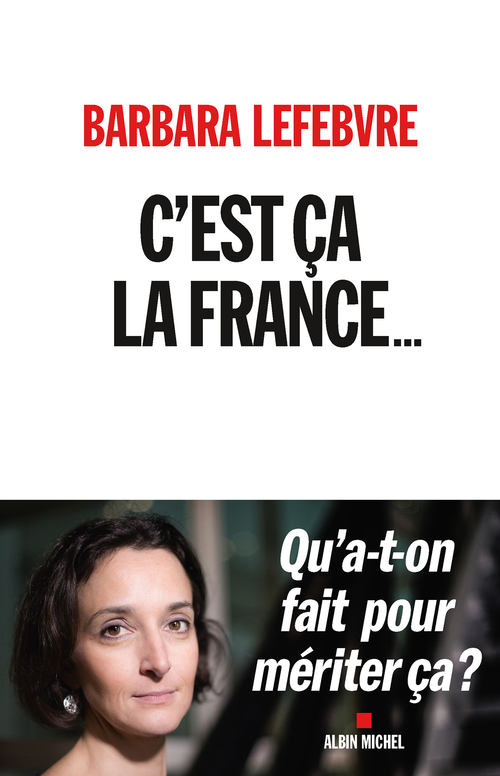 Couverture ebook de C'est ça la France..., de Barbara Lefebvre