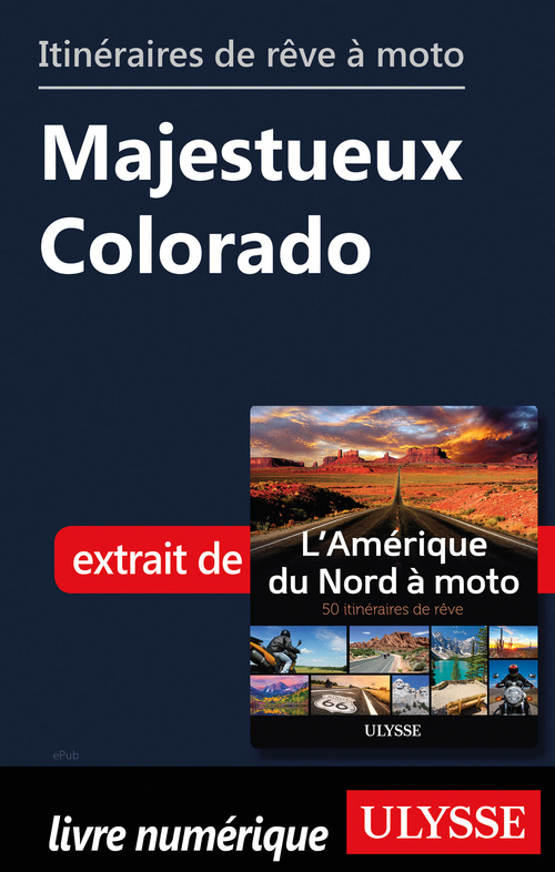 Couverture ebook de Itinéraires de rêve à moto - Majestueux Colorado, de Collectif