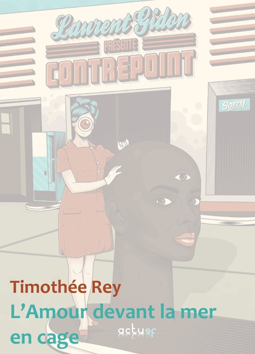Couverture ebook de L'amour devant la mer en cage, de Timothée Rey