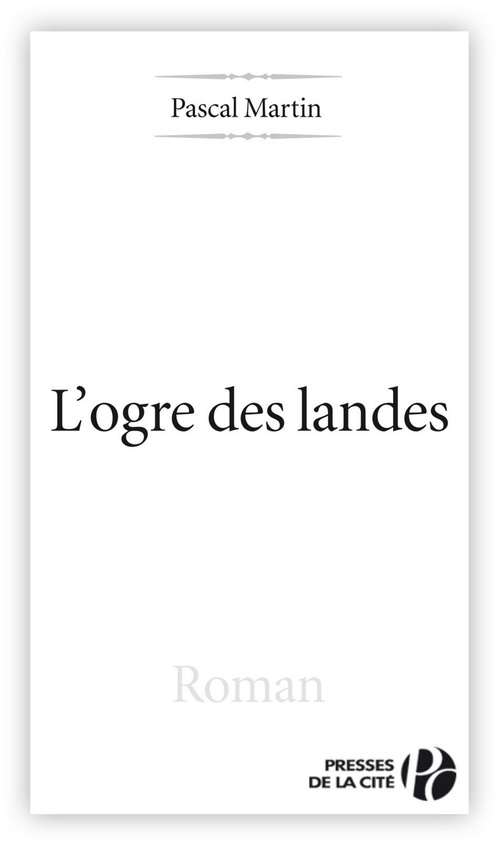Couverture ebook de L'OGRE DES LANDES, de Pascal Martin