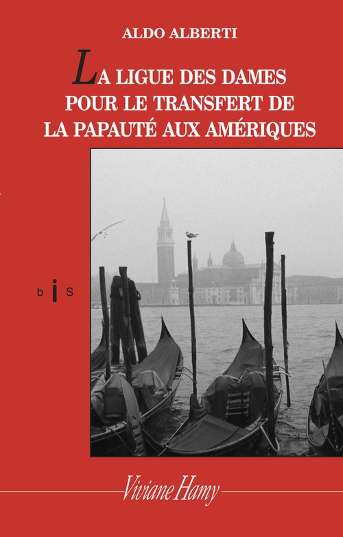Couverture ebook de La Ligue des dames pour le transfert de la papauté aux Amériques, de Aldo Alberti
