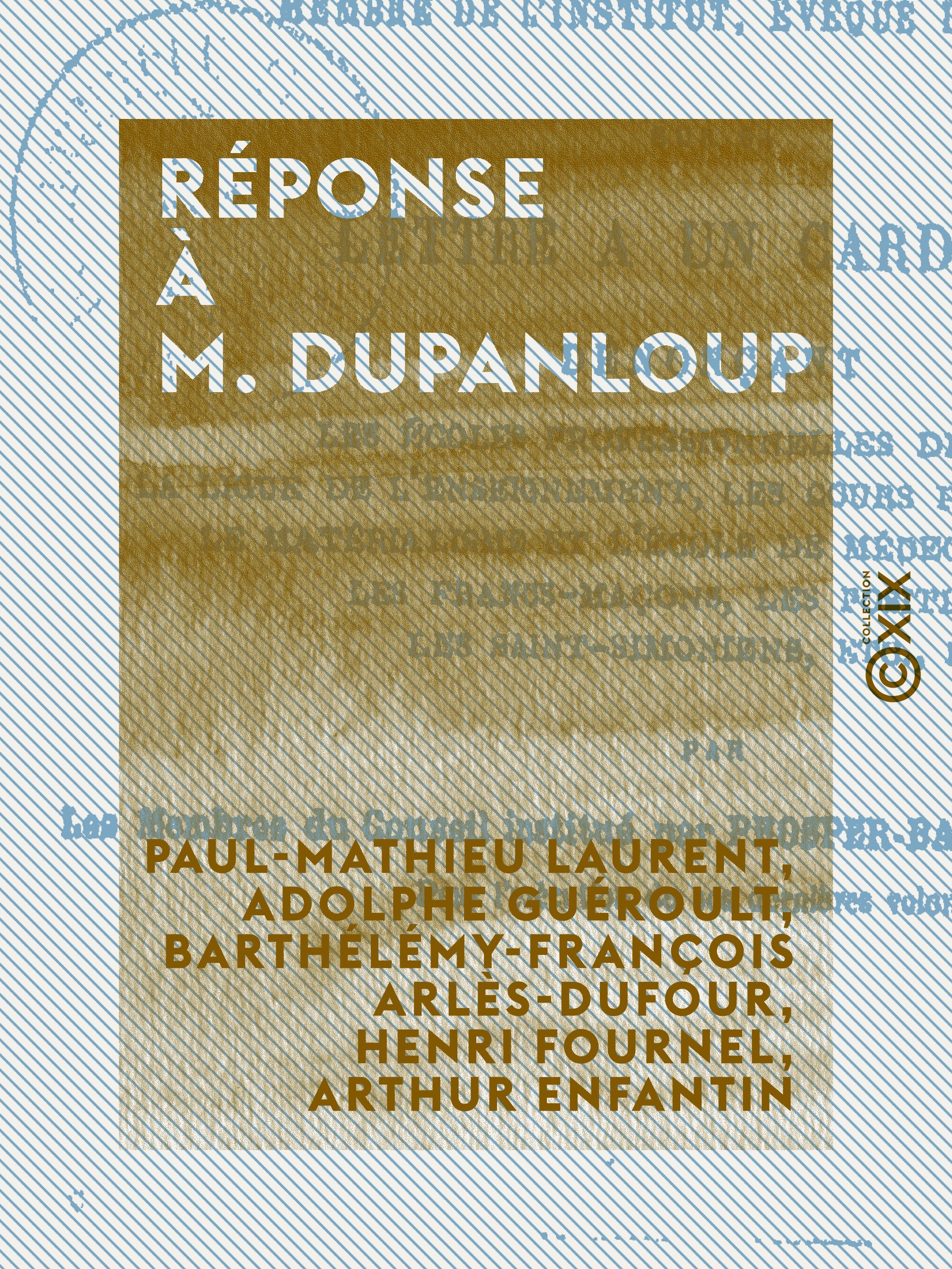 Couverture ebook de Réponse à M. Dupanloup, de Adolphe Gueroult, Arthur Enfantin, Barthelemy-Francois Arles-Dufour, Henri Fournel, Paul-Mathieu Laurent