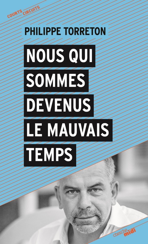ebook cover of Nous qui sommes devenus le mauvais temps, by Philippe Torreton