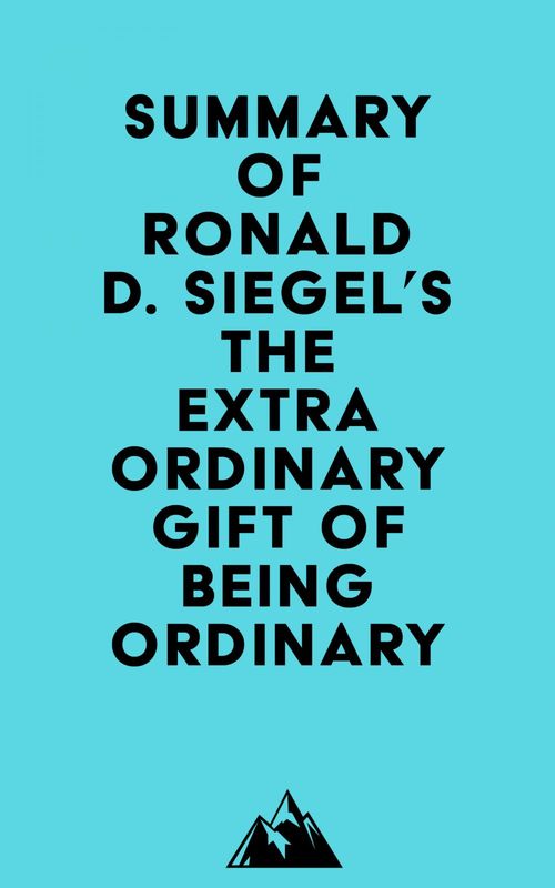 Couverture ebook de Summary of Ronald D. Siegel's The Extraordinary Gift of Being Ordinary, de Everest Media