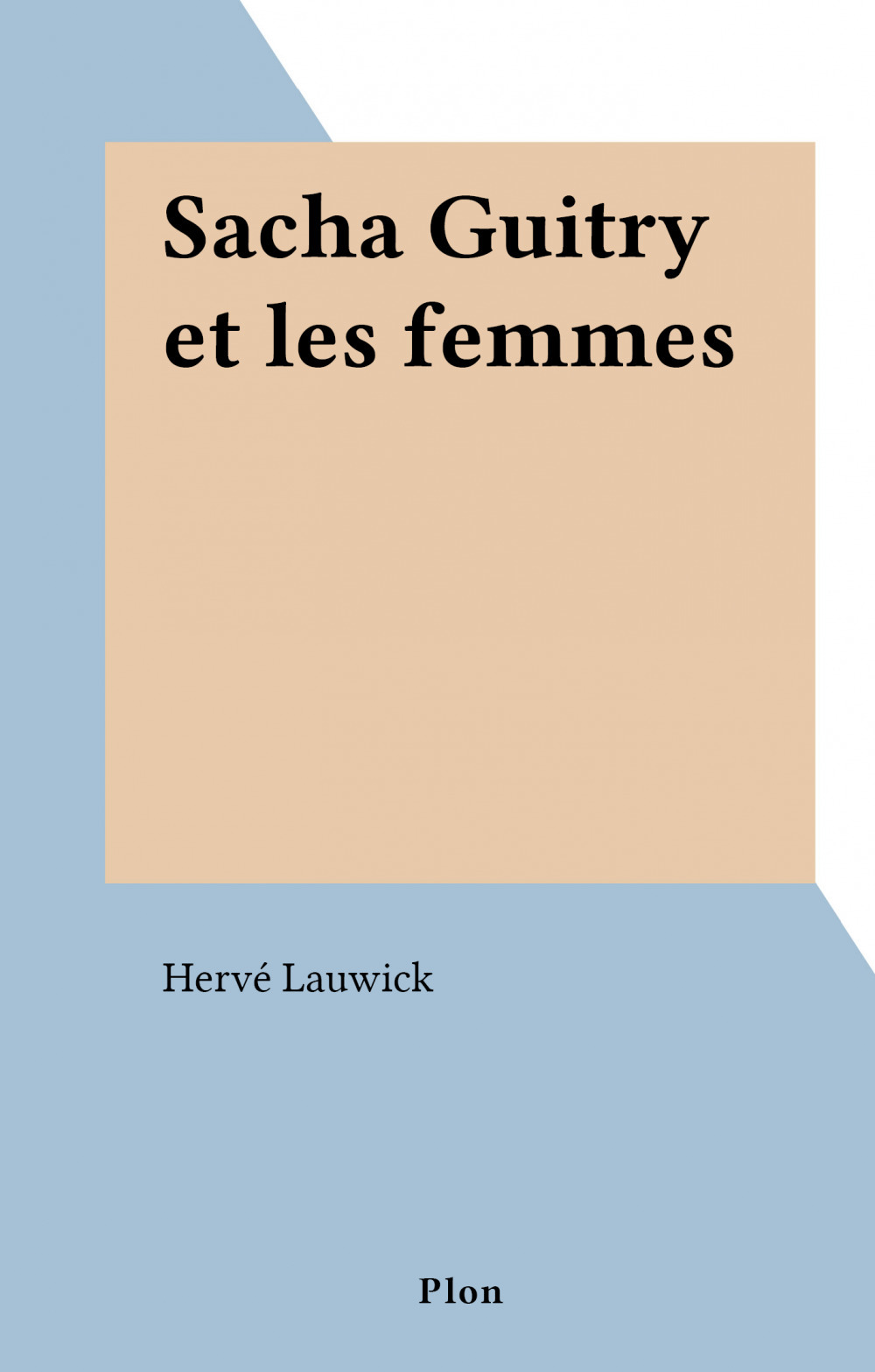 ebook cover of Sacha Guitry et les femmes, by Herve Lauwick