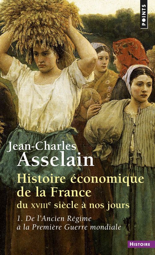 ebook cover of Histoire économique de la France du XVIIIe siècle à nos jours, by Asselain J-C.