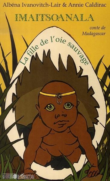 ebook cover of Imaitsoanala, la fille de l'oie sauvage, by Annie Caldirac, Albena Ivanovitch-Lair