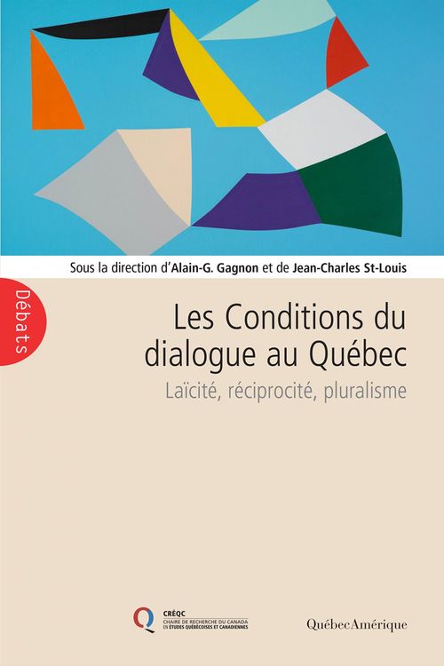 Couverture ebook de Les Conditions du dialogue au Québec, de Gagnon Alain-G.