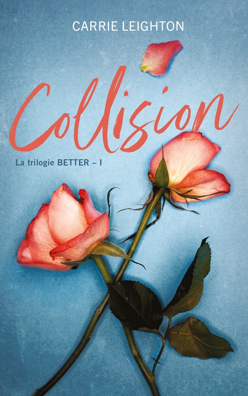 ebook cover of Better - tome 1 - Collision, by Carrie Leighton