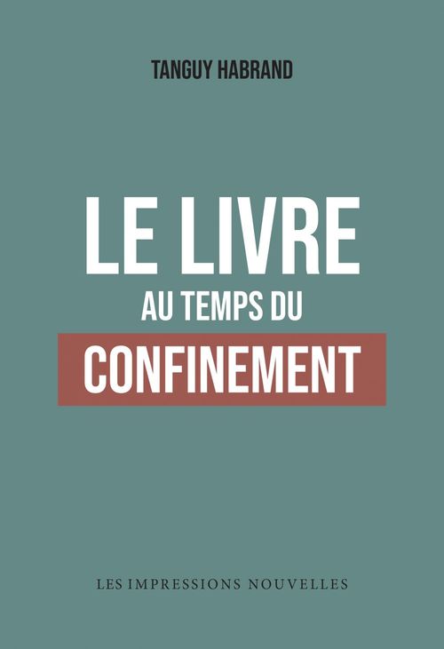 ebook cover of Le Livre au temps du confinement, by Tanguy Habrand