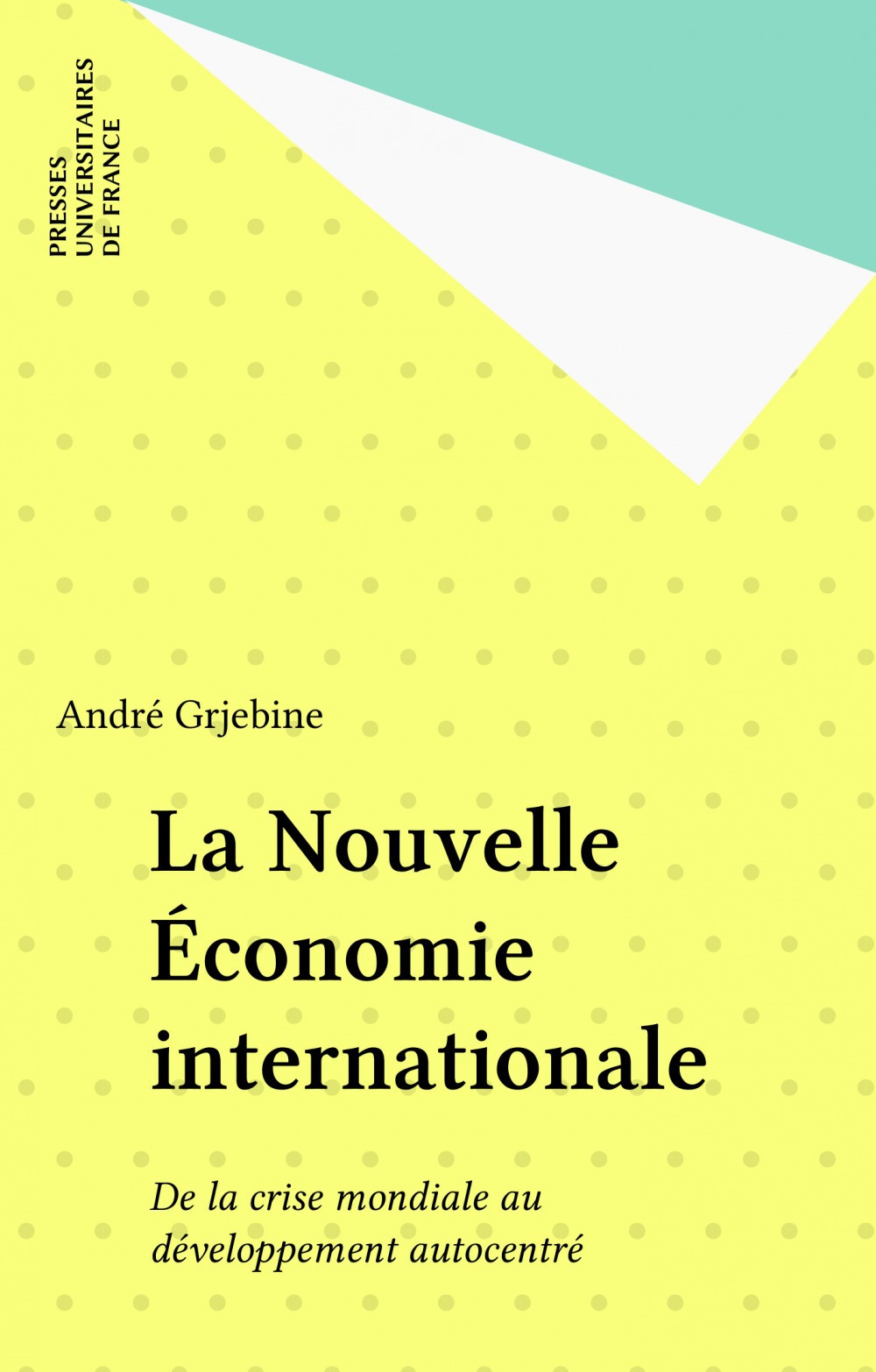 Couverture ebook de La Nouvelle Économie internationale, de André Grjebine