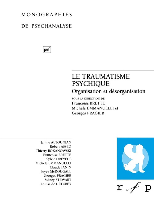 Couverture ebook de Le traumatisme psychique : Organisation et désorganisation, de Françoise Brette, Michèle Emmanuelli, Georges Pragier