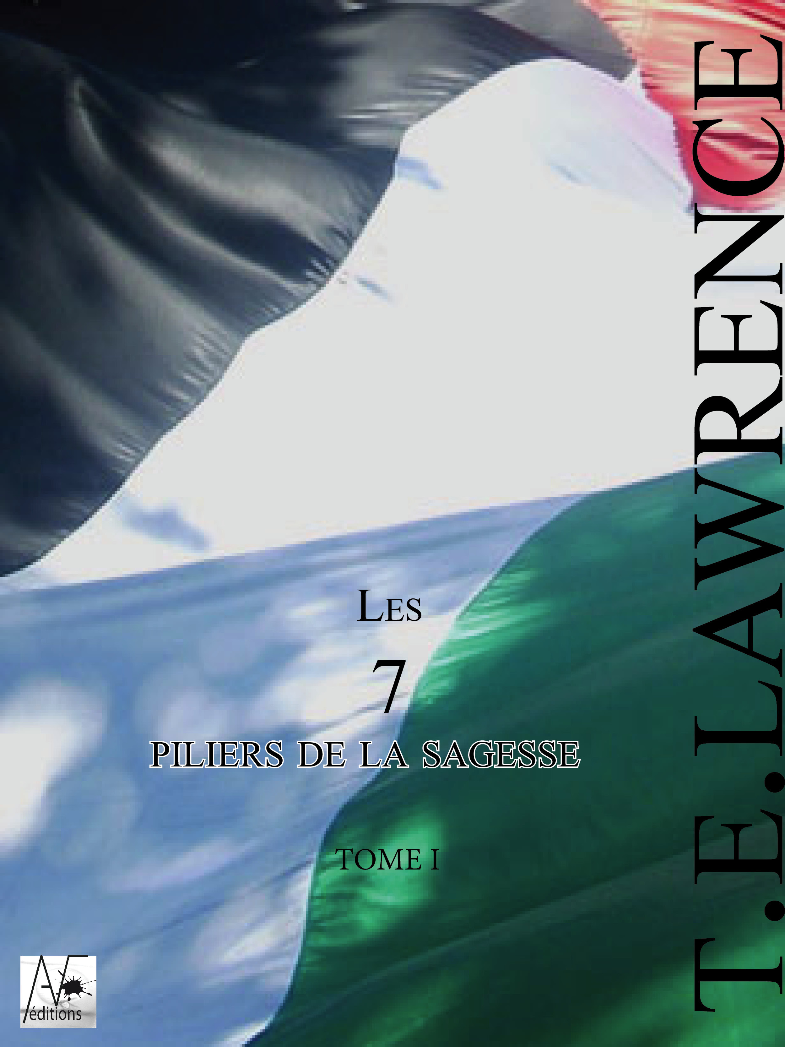 ebook cover of Les 7 piliers de la sagesse, by T.E. Lawrence