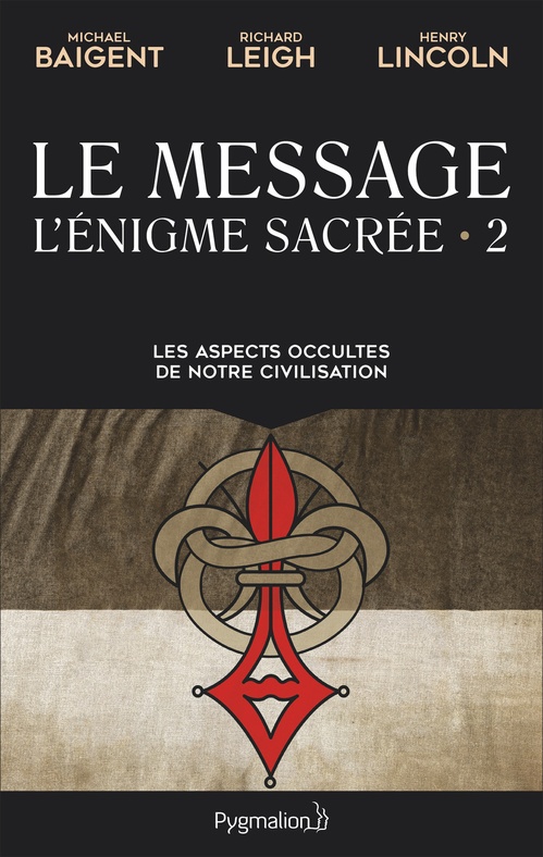 Couverture ebook de L'énigme sacrée (Tome 2) - Le Message, de Michael Baigent, Richard Leigh, Henry Lincoln