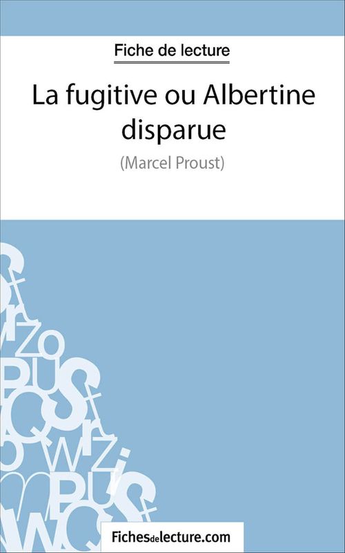 Couverture ebook de La fugitive ou Albertine disparue, de Fichesdelecture.Com, Sophie Lecomte