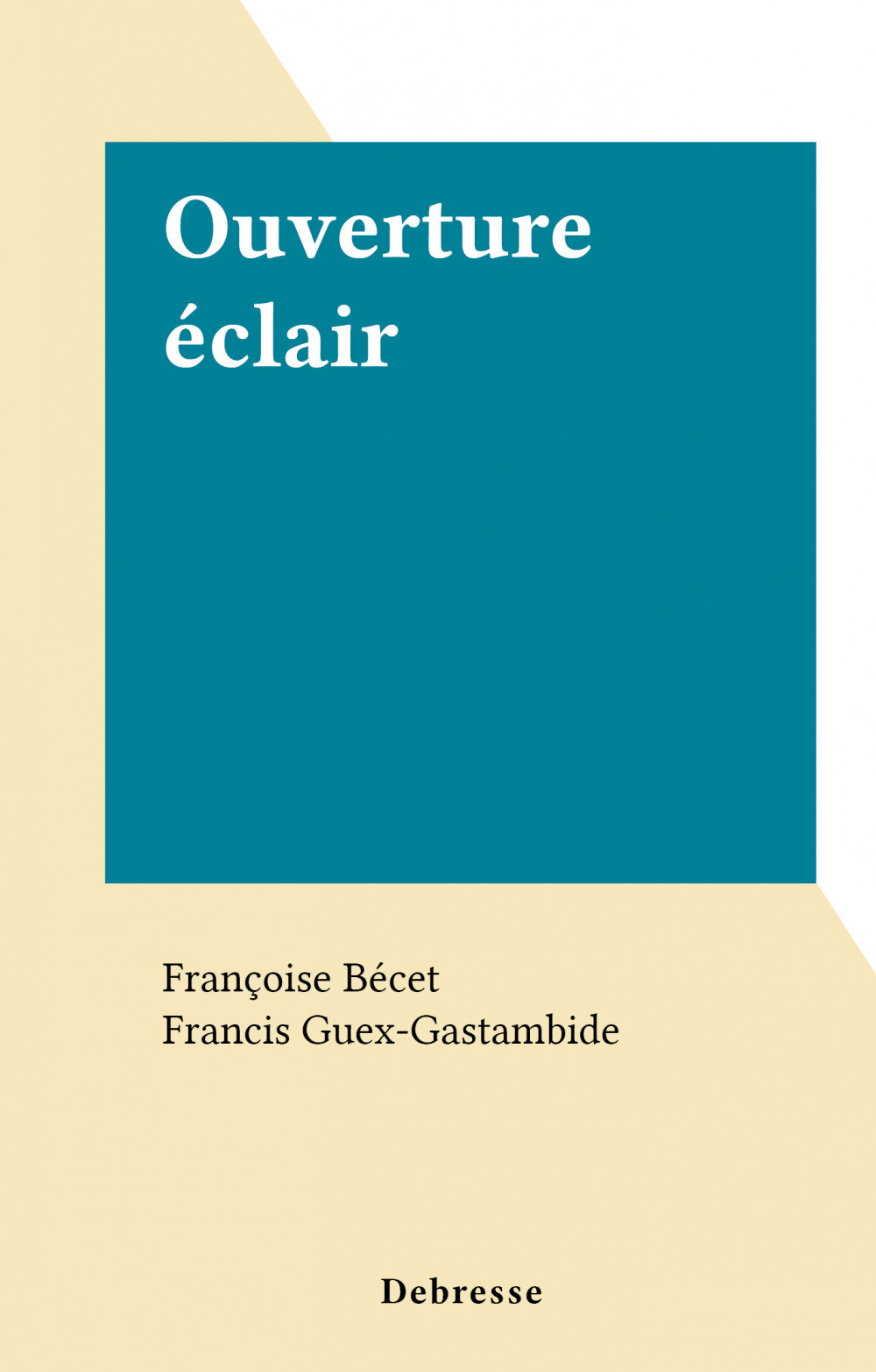 ebook cover of Ouverture éclair, by Francoise Becet