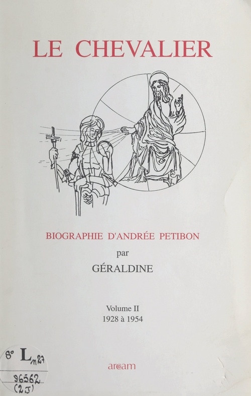 Couverture ebook de Biographie d'Andrée Petibon. Le chevalier (2) 1928 à 1954, de Geraldine