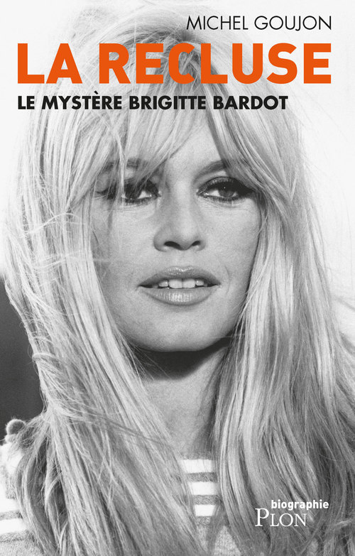 ebook cover of La recluse - Le mystère Brigitte Bardot, by Michel Goujon