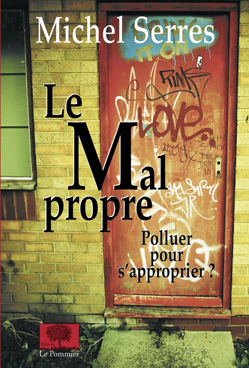 Couverture ebook de Le Mal propre : Polluer pour s'approprier ?, de Michel Serres