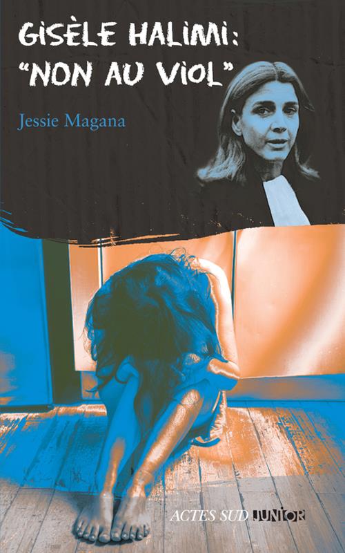 Couverture ebook de Gisèle Halimi : "non au viol", de Jessie Magana