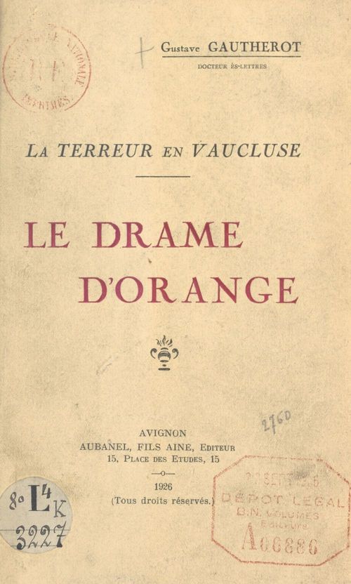 ebook cover of Le drame d'Orange. La Terreur en Vaucluse, by Gustave Gautherot