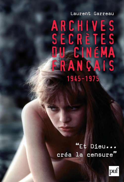 Couverture ebook de Archives secrètes du cinéma français (1945-1975), de Laurent Garreau
