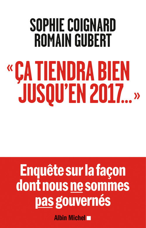 Couverture ebook de "Ca tiendra bien jusqu'en 2017...", de Sophie Coignard, Romain Gubert
