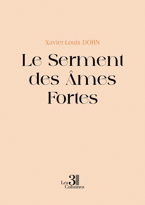 ebook cover of Le Serment des Âmes Fortes, by Dorn Xavier-Louis
