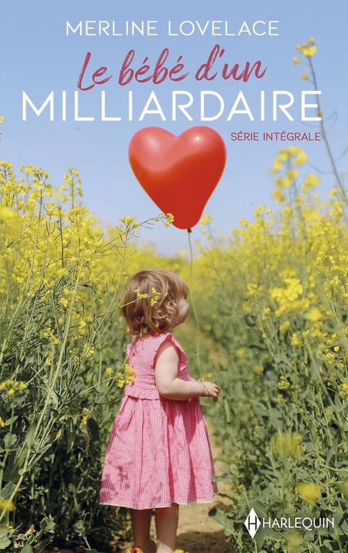 Couverture ebook de Le bébé d'un milliardaire - Série Intégrale, de Merline Lovelace