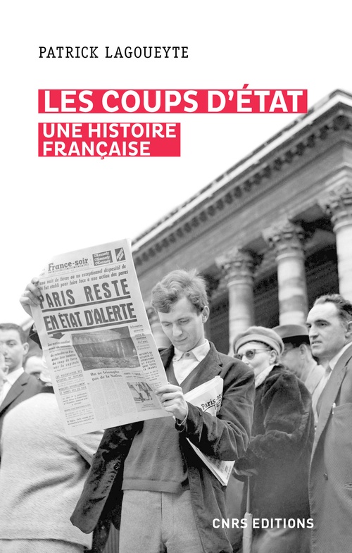 Couverture ebook de Les coups d'Etat - Une histoire Française, de Patrick Lagoueyte