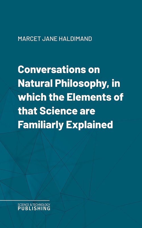 Couverture ebook de Conversations on Natural Philosophy, in which the Elements of that Science are Familiarly Explained, de Jane Haldimand Marcet, Thomas P. Jones