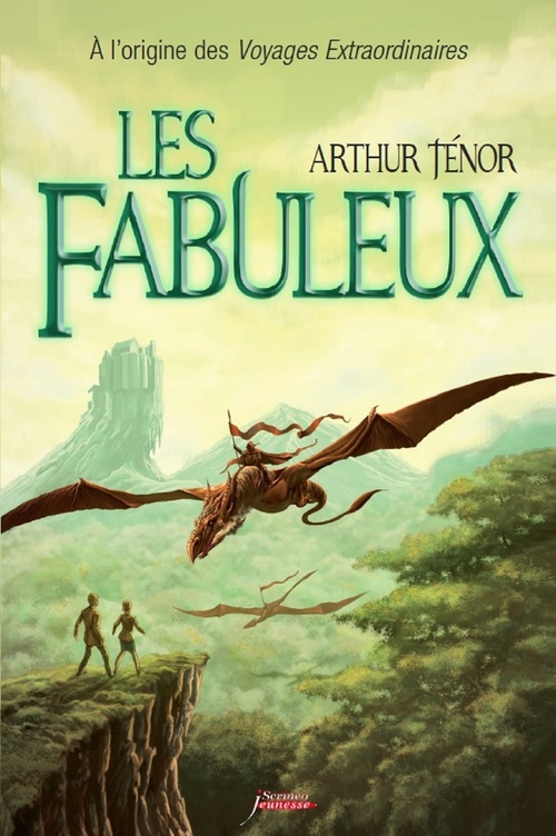 Couverture ebook de Les fabuleux : A l'origine des voyages extraordinaires, de Arthur Ténor