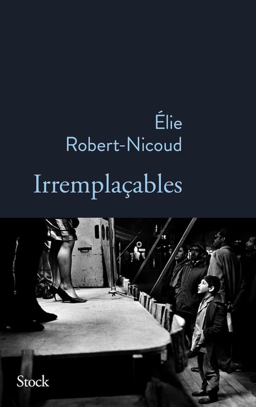 Couverture ebook de Irremplaçables, de Elie Robert-Nicoud