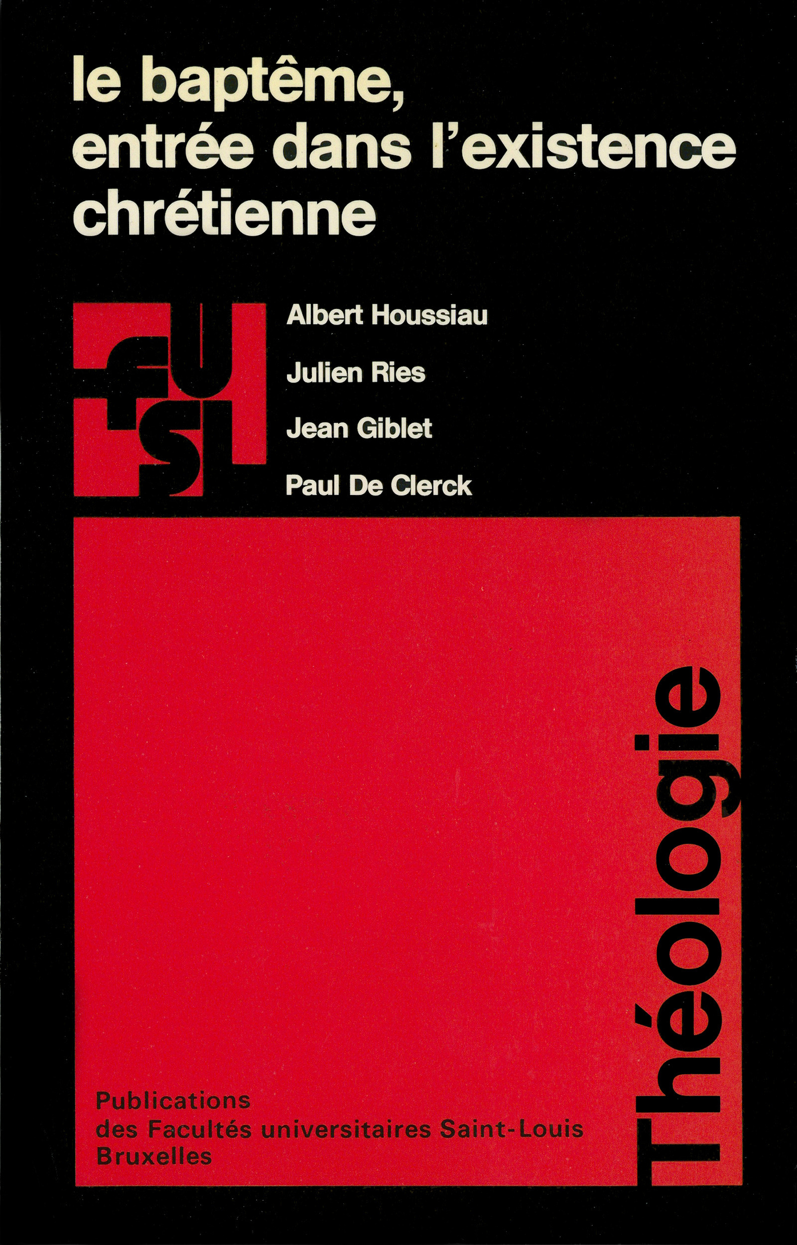 Couverture ebook de Le baptême, entrée dans l´existence chrétienne, de Albert Houssiau, Julien Ries, Jean Giblet, Paul de Clerck