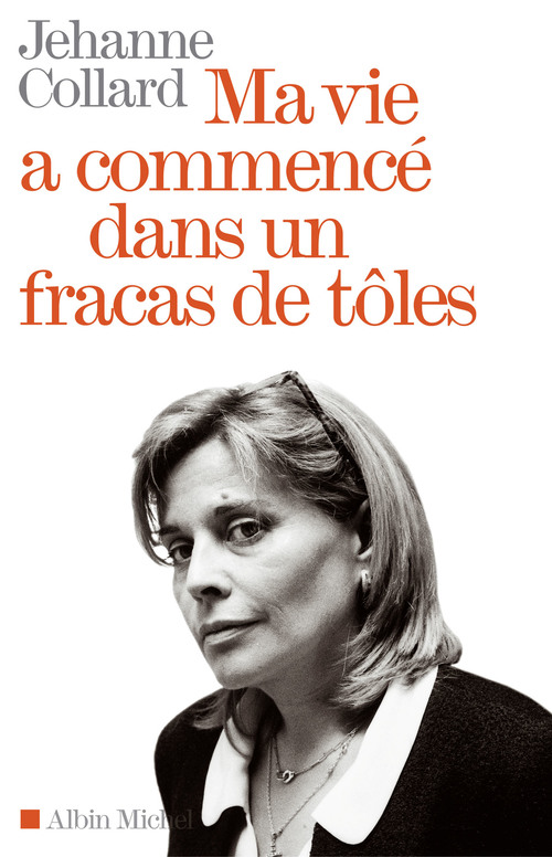 Couverture ebook de Ma vie a commencé dans un fracas de tôles, de Jehanne Collard