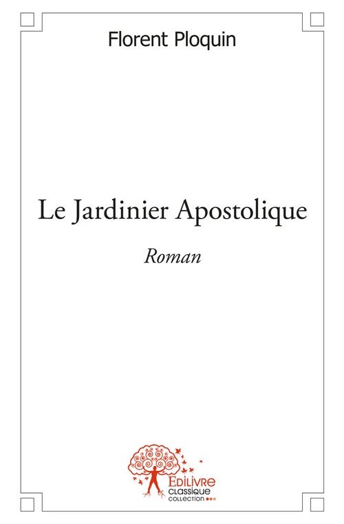 Couverture ebook de Le Jardinier Apostolique, de Florent Ploquin