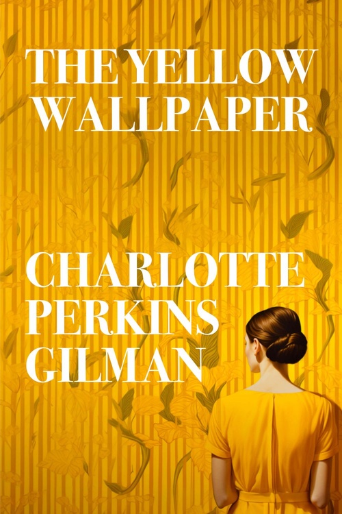 ebook cover of The Yellow Wallpaper, by Charlotte Perkins Gilman