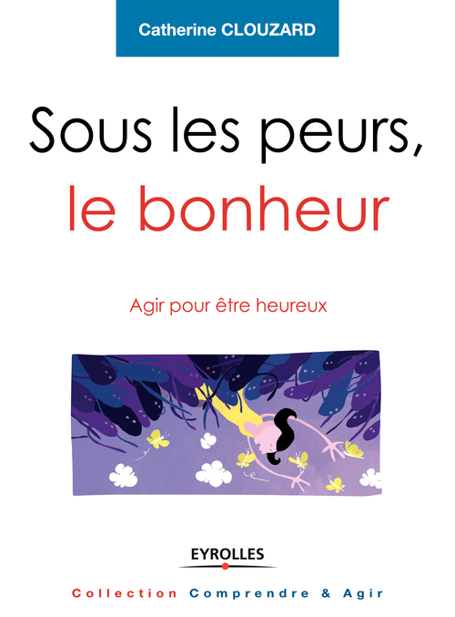 ebook cover of Sous les peurs, le bonheur, by Catherine Clouzard